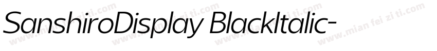 SanshiroDisplay BlackItalic字体转换